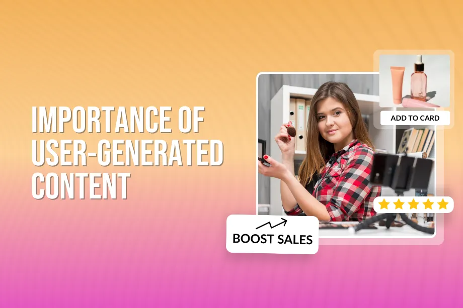 Importance of User-Generated Content